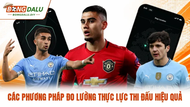Các phương pháp đo lường thực lực thi đấu hiệu quả