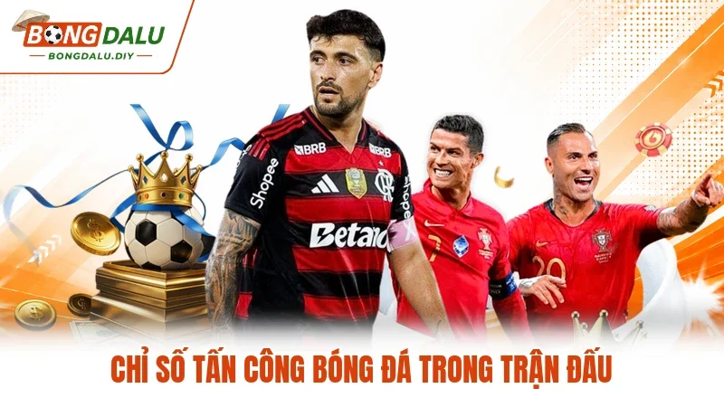 Chỉ số tấn công bóng đá trong trận đấu