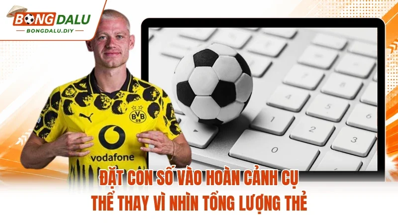 Đặt con số vào hoàn cảnh cụ thể thay vì nhìn tổng lượng thẻ