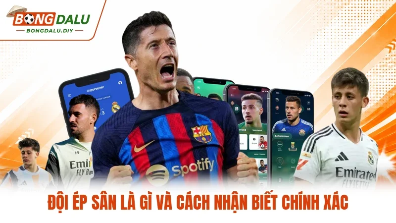 Đội ép sân là gì và cách nhận biết chính xác