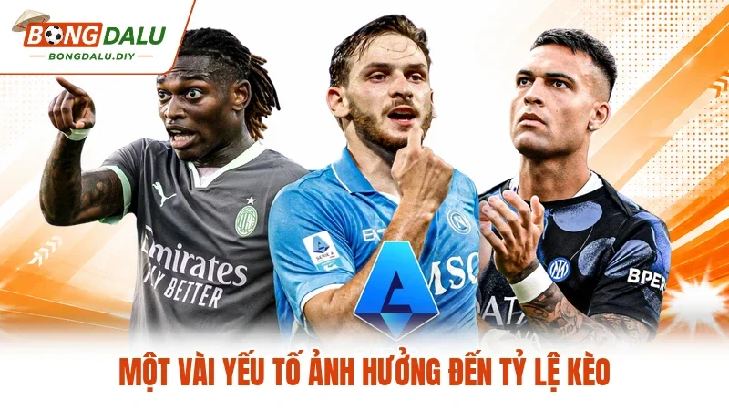 Một vài yếu tố ảnh hưởng đến tỷ lệ kèo