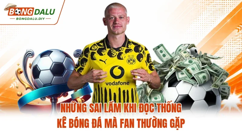 Những sai lầm khi đọc thống kê bóng đá mà fan thường gặp