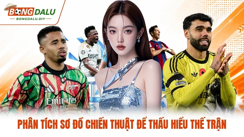 Phân tích sơ đồ chiến thuật để thấu hiểu thế trận