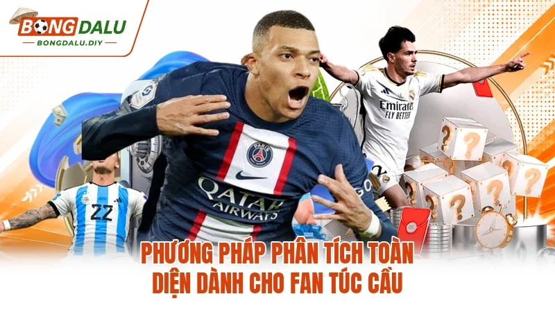 Phương pháp phân tích toàn diện dành cho fan túc cầu Phương pháp phân tích toàn diện dành cho fan túc cầu