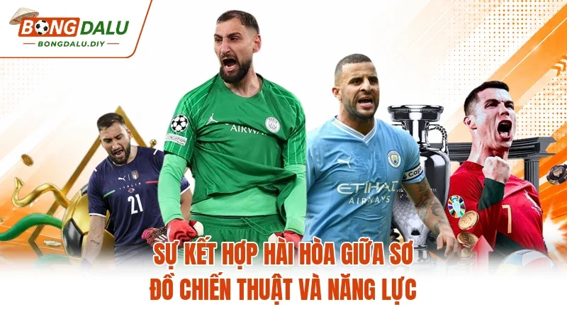 Sự kết hợp hài hòa giữa sơ đồ chiến thuật và năng lực