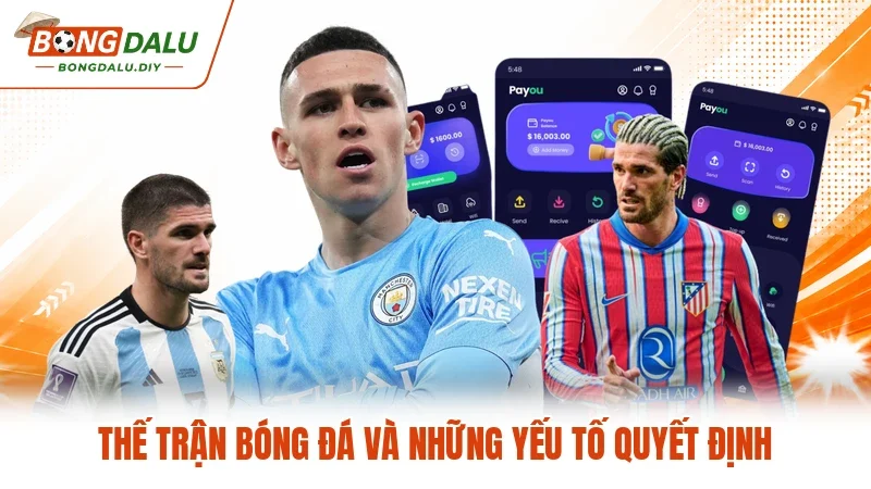 Thế trận bóng đá và những yếu tố quyết định