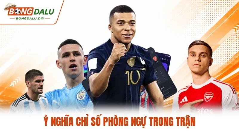 Ý nghĩa chỉ số phòng ngự trong trận